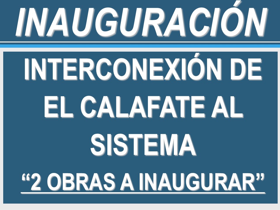 Obras para la conexión de El Calafate al Sistema Argentino Interconectado Eléctrico