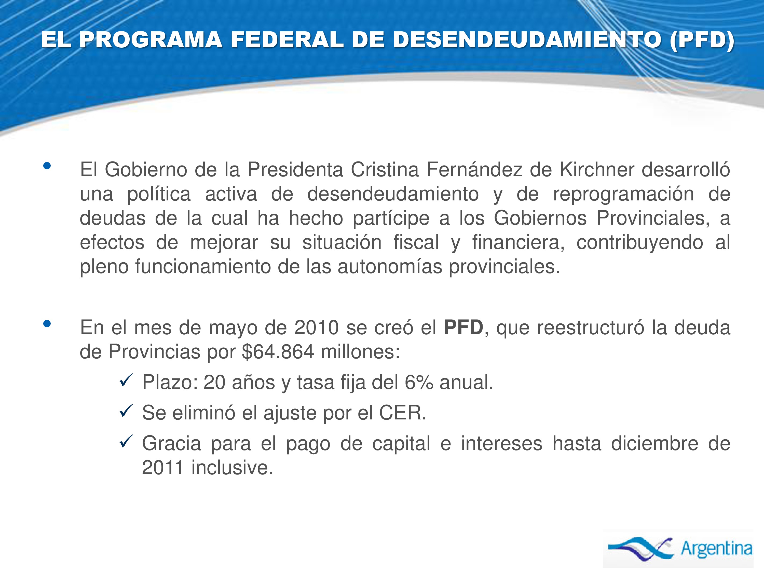 Firmamos convenios de desendeudamiento con provincias argentinas