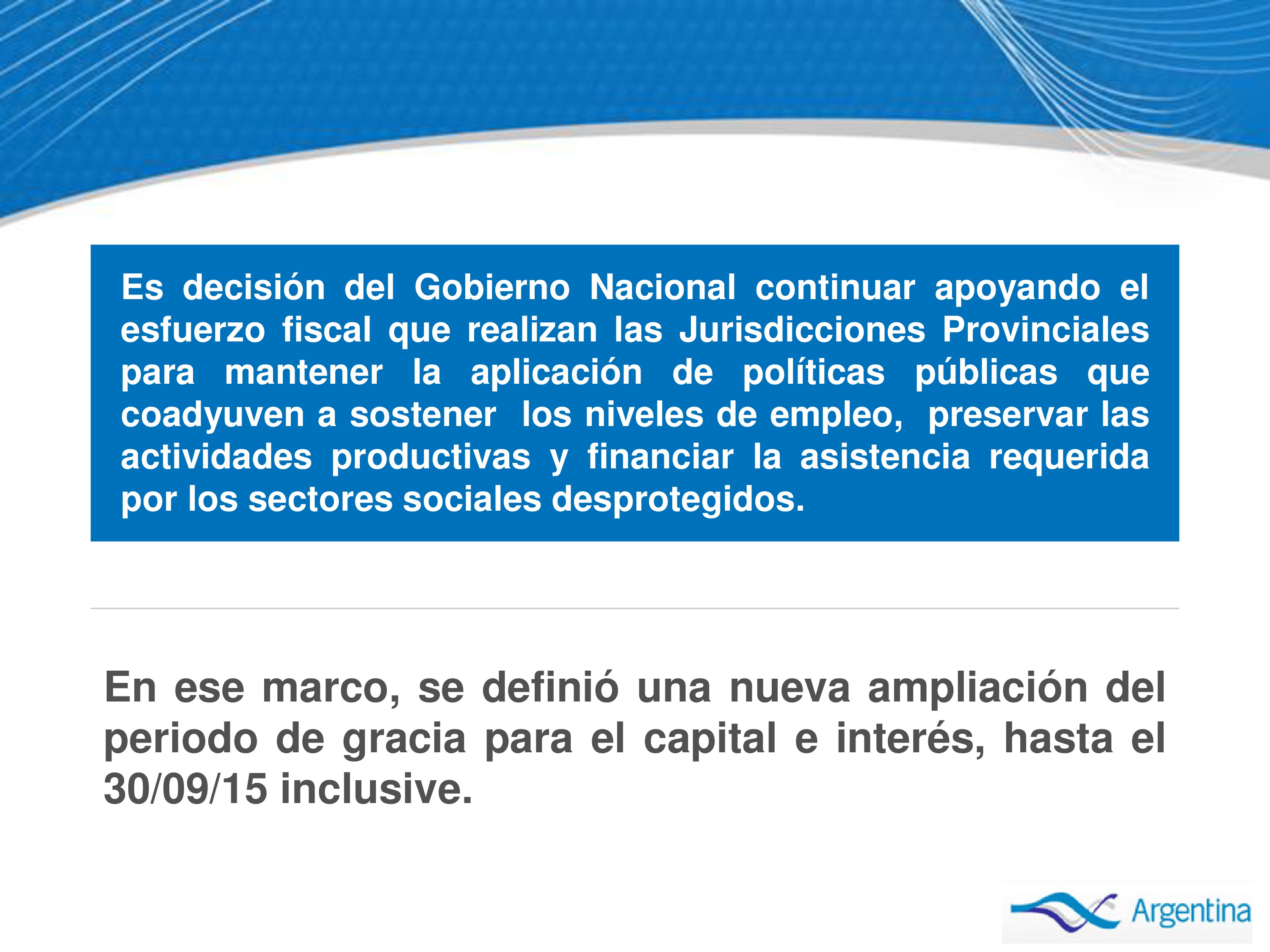 Firmamos convenios de desendeudamiento con provincias argentinas